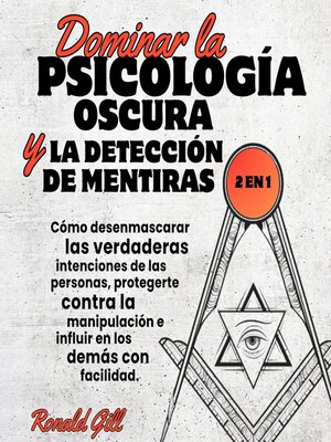 cover image of Dominar la Psicología Oscura y la Detección de Mentiras (2en1)